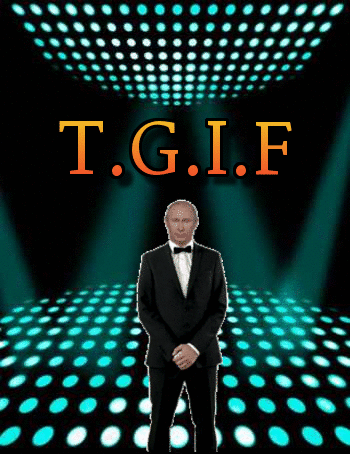 Funny Putin TGIF 