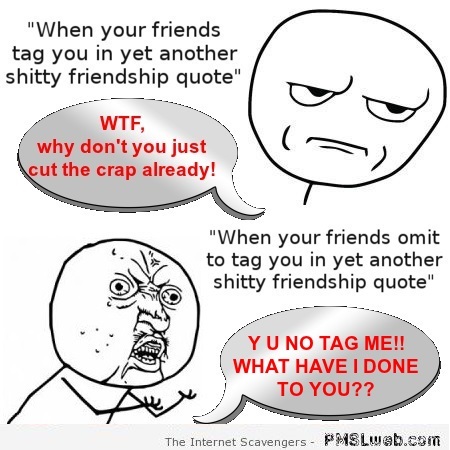 Being tagged by friends humor at PMSLweb.com
