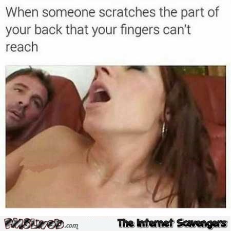 When someone scratches your back funny porn meme | PMSLweb