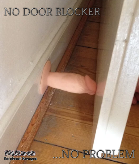 Door blocker sex toy hack adult humor @PMSLweb.com