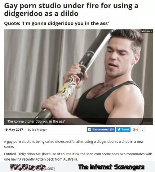 Funny Porn Quotes - Gay porn studio uses didgeridoo as dildo funny WTF news ...