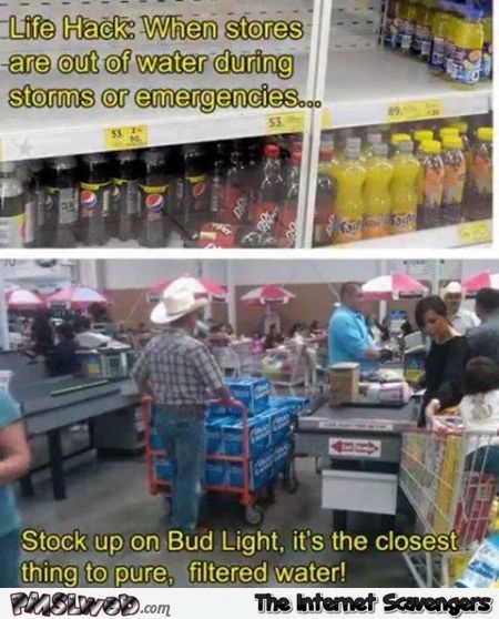 During storms or emergencies stock up on Bud light humor @PMSLweb.com