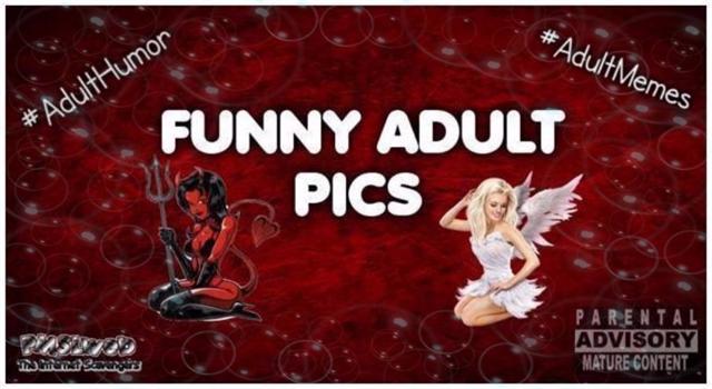 Funny adult pics - Naughty memes and pictures | PMSLweb